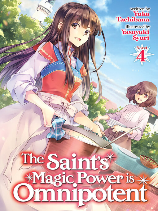 Title details for The Saint's Magic Power is Omnipotent, Volume 4 by Yuka Tachibana - Available
